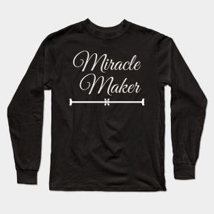 Miracle Maker Long Sleeve T-Shirt